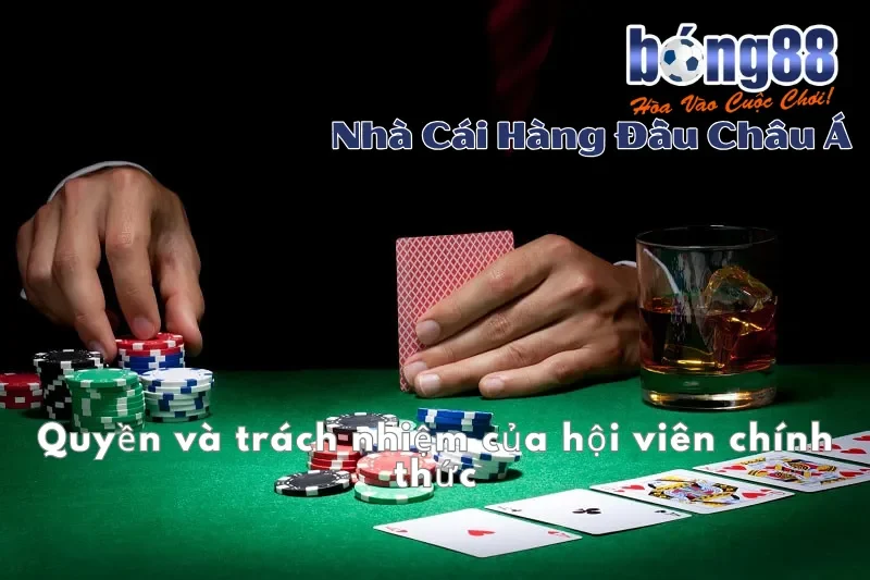 Cập Nhật Quy Định Điều Khoản Điều Kiện Bong88 Mới Nhất 2024 3 Quyền và trách nhiệm của hội viên chính thức
